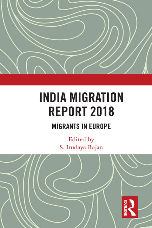 Book cover of India Migration Report 2018: Migrants in Europe