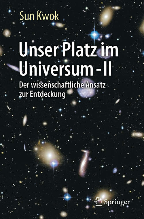 Book cover of Unser Platz im Universum - II: Der wissenschaftliche Ansatz zur Entdeckung