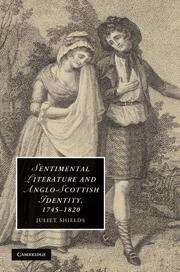 Book cover of Sentimental Literature and Anglo-Scottish Identity, 1745-1820