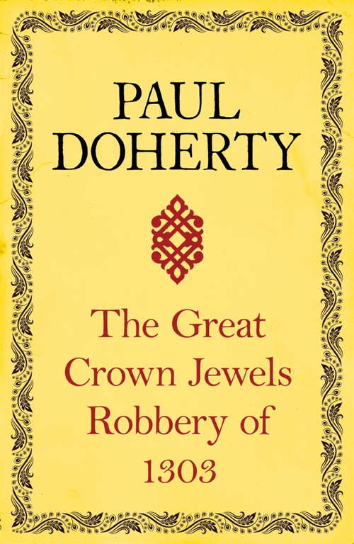 Book cover of The Great Crown Jewels Robbery of 1303: A gripping insight into an infamous robbery