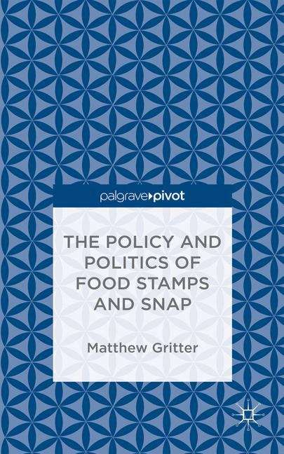 Book cover of The Policy and Politics of Food Stamps and SNAP