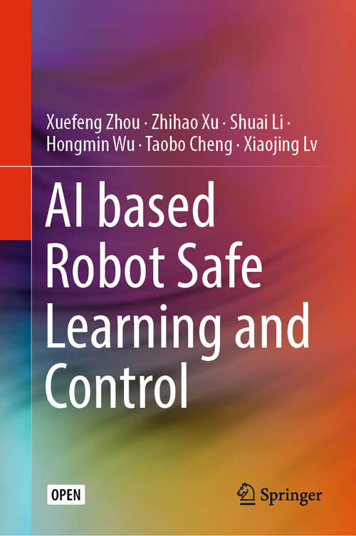 Book cover of AI based Robot Safe Learning and Control (1st ed. 2020)