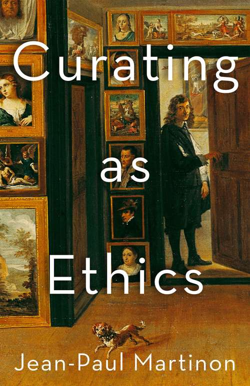 Book cover of Curating As Ethics (Thinking Theory)