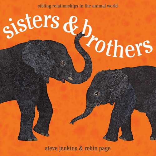 Book cover of Sisters And Brothers: Sibling Relationships In The Animal World