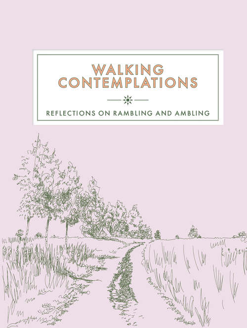 Book cover of Walking Contemplations: Reflections on Rambling and Ambling