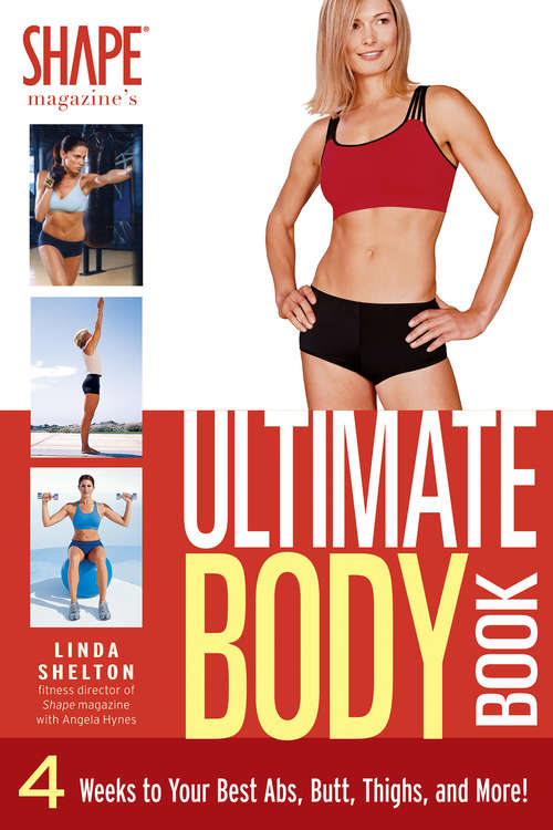 Book cover of The Ultimate Body Book: 4 Weeks To Your Best Abs, Butt, Thighs, And More!