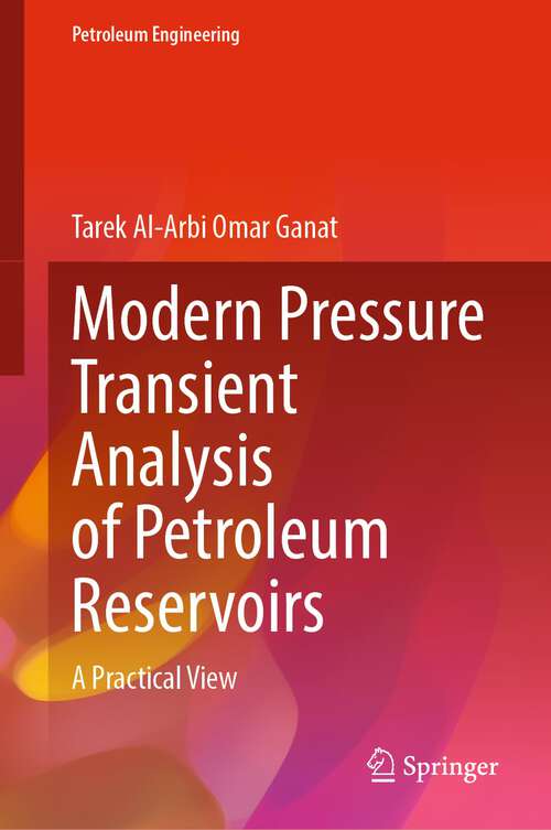 Book cover of Modern Pressure Transient Analysis of Petroleum Reservoirs: A Practical View (1st ed. 2023) (Petroleum Engineering)