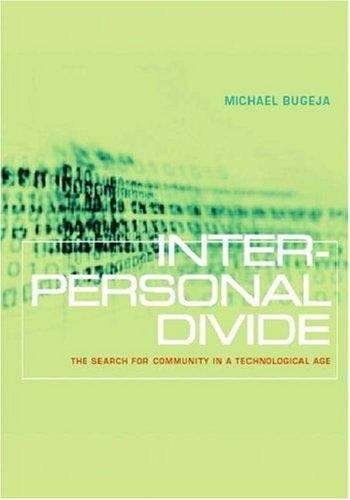 Book cover of Interpersonal Divide: The Search For Community In A Technological Age