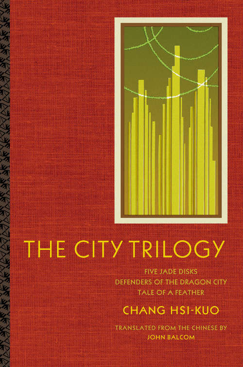 Book cover of The City Trilogy: Five Jade Disks, Defenders of the Dragon City, and Tale of a Feather
