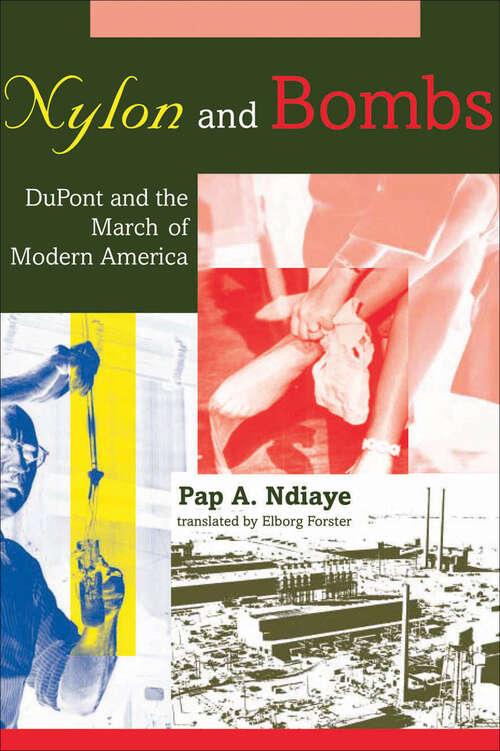 Book cover of Nylon and Bombs: DuPont and the March of Modern America (Studies in Industry and Society)