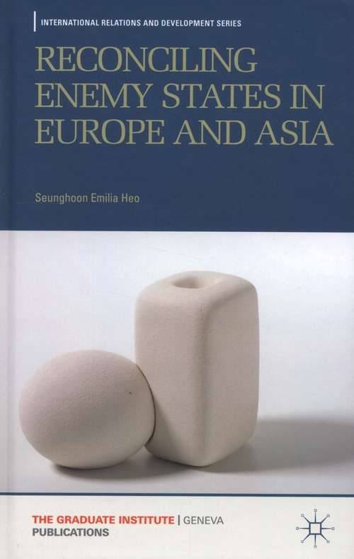 Book cover of Reconciling Enemy States in Europe and Asia