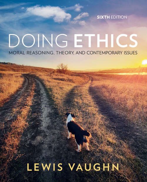 Book cover of Doing Ethics (Sixth Edition): Moral Reasoning, Theory, And Contemporary Issues (Sixth Edition)