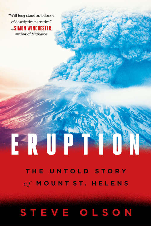 Book cover of Eruption: The Untold Story of Mount St. Helens