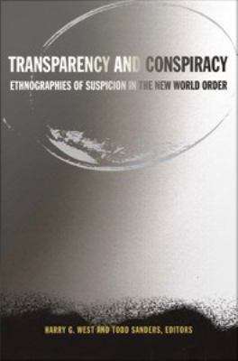 Book cover of Transparency and Conspiracy: Ethnographies of Suspicion in the New World Order