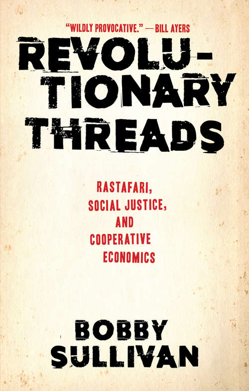 Book cover of Revolutionary Threads: Rastafari, Social Justice, and Cooperative Economics