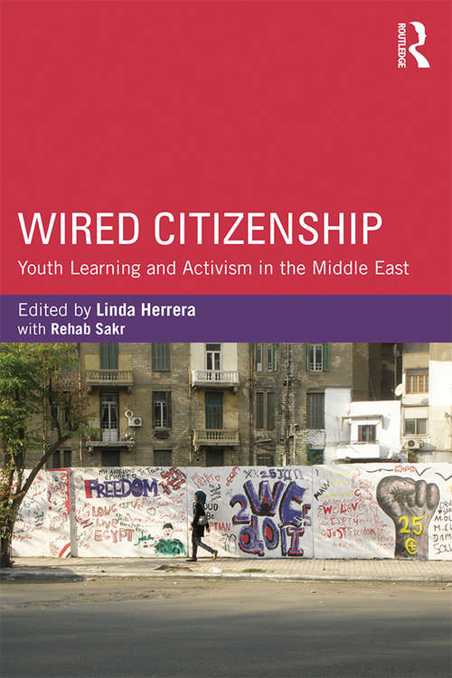 Book cover of Wired Citizenship: Youth Learning and Activism in the Middle East (Critical Youth Studies)