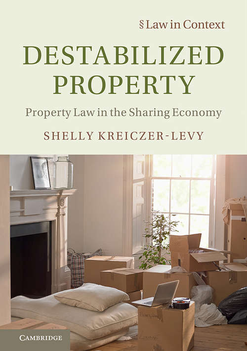 Book cover of Destabilized Property: Property Law in the Sharing Economy (Law in Context)