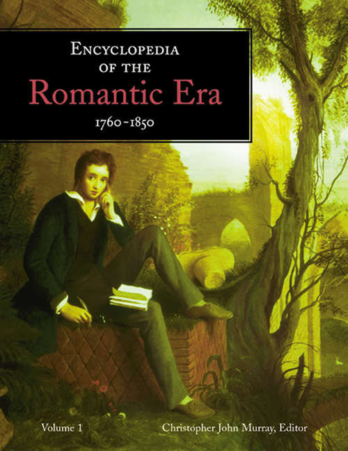 Book cover of Encyclopedia of the Romantic Era, 1760–1850
