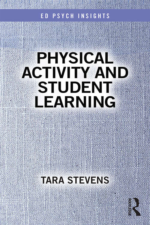 Book cover of Physical Activity and Student Learning (Ed Psych Insights)