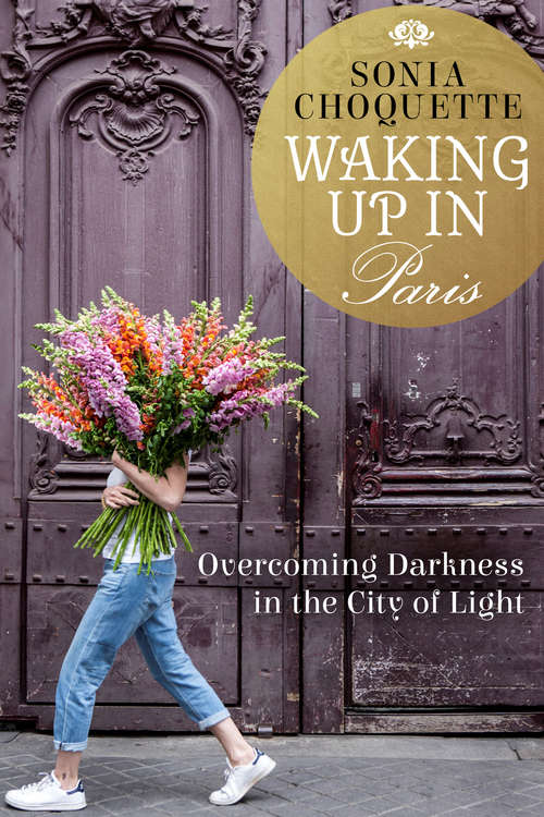 Book cover of Waking Up in Paris: Overcoming Darkness in the City of Light