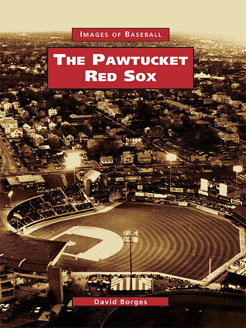 Book cover of Pawtucket Red Sox, The (Images of Baseball)