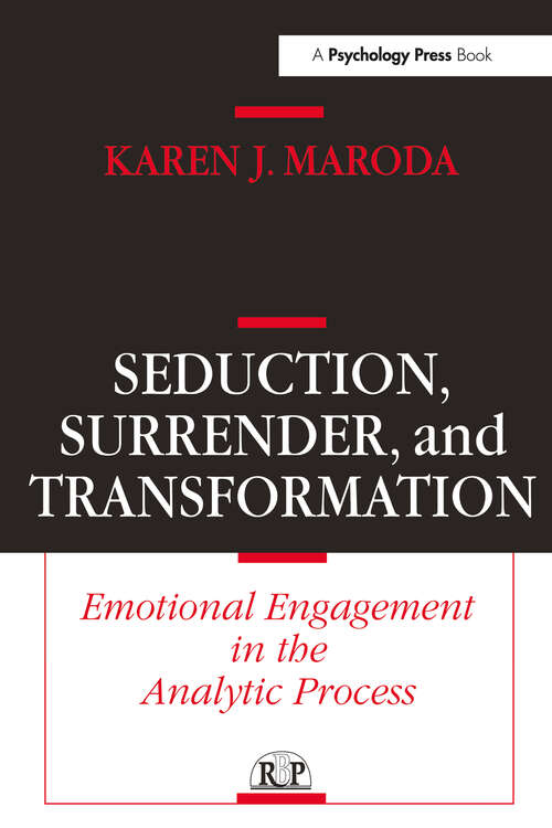 Book cover of Seduction, Surrender, and Transformation: Emotional Engagement in the Analytic Process (Relational Perspectives Book Series #13)