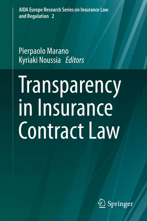 Book cover of Transparency in Insurance Contract Law (1st ed. 2019) (AIDA Europe Research Series on Insurance Law and Regulation #2)