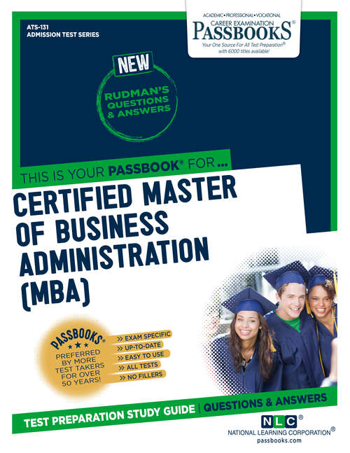 Book cover of CERTIFIED MASTER OF BUSINESS ADMINISTRATION (MBA): Passbooks Study Guide (Admission Test Series: Vol. 131)
