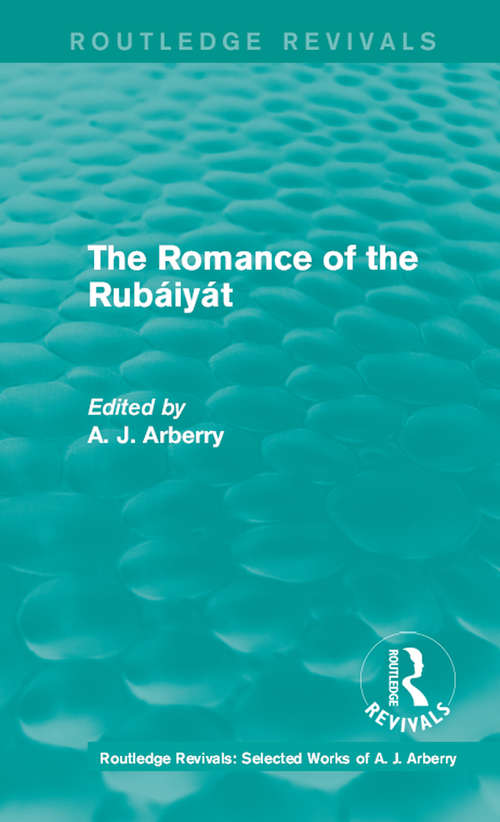 Book cover of Routledge Revivals: The Romance of the Rubáiyát (Routledge Revivals: Selected Works of A. J. Arberry)