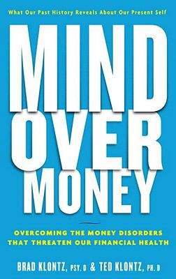 Book cover of Mind over Money: Overcoming the Money Disorders That Threaten Our Financial Health
