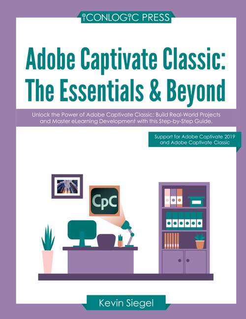 Book cover of Adobe Captivate Classic: The Essentials & Beyond