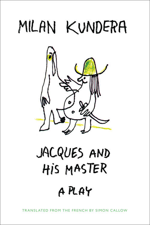 Book cover of Jacques and His Master: A Play