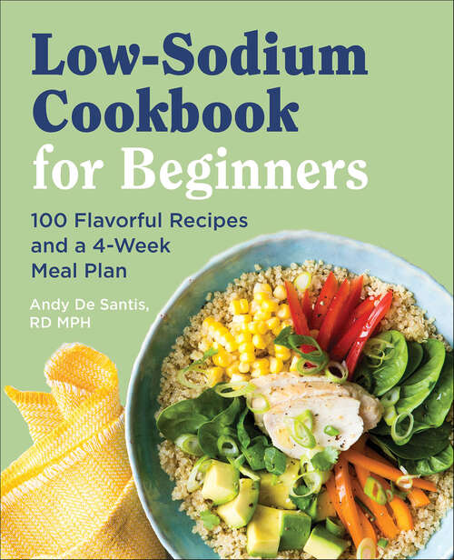 Book cover of Low-Sodium Cookbook for Beginners: 100 Flavorful Recipes and a 4-Week Meal Plan