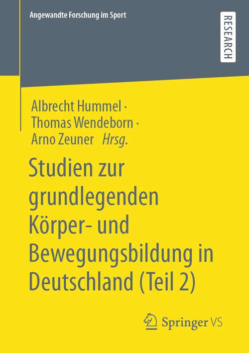 Book cover of Studien zur grundlegenden Körper- und Bewegungsbildung in Deutschland (Teil 2) (1. Aufl. 2022) (Angewandte Forschung im Sport)