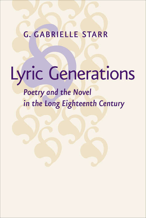 Book cover of Lyric Generations: Poetry and the Novel in the Long Eighteenth Century