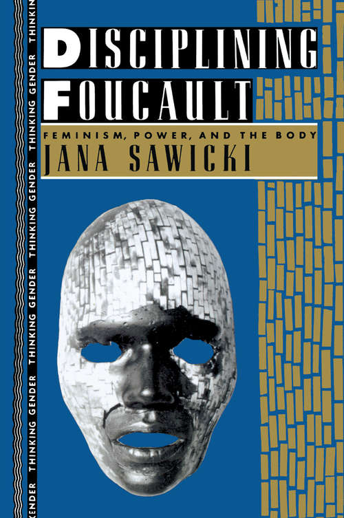 Book cover of Disciplining Foucault: Feminism, Power, and the Body (Thinking Gender)