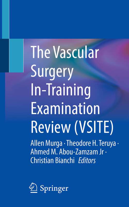 Book cover of The Vascular Surgery In-Training Examination Review (VSITE) (1st ed. 2023)