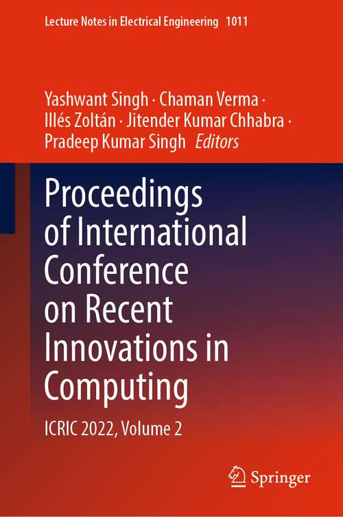 Book cover of Proceedings of International Conference on Recent Innovations in Computing: ICRIC 2022, Volume 2 (1st ed. 2023) (Lecture Notes in Electrical Engineering #1011)