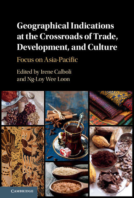 Book cover of Geographical Indications at the Crossroads of Trade, Development, and Culture: Focus on Asia-Pacific