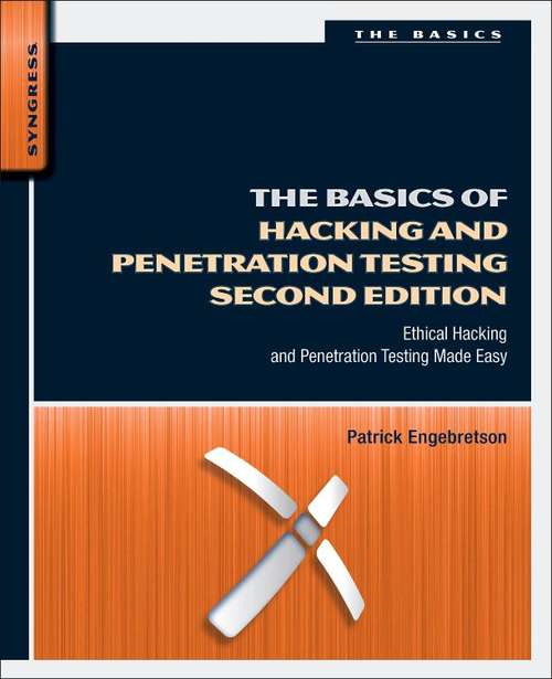 Book cover of The Basics of Hacking and Penetration Testing: Ethical Hacking and Penetration Testing Made Easy