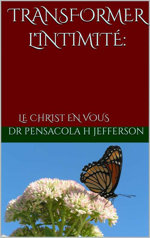 Book cover of Transformer L'intimitÉ - Le Christ en VOUS