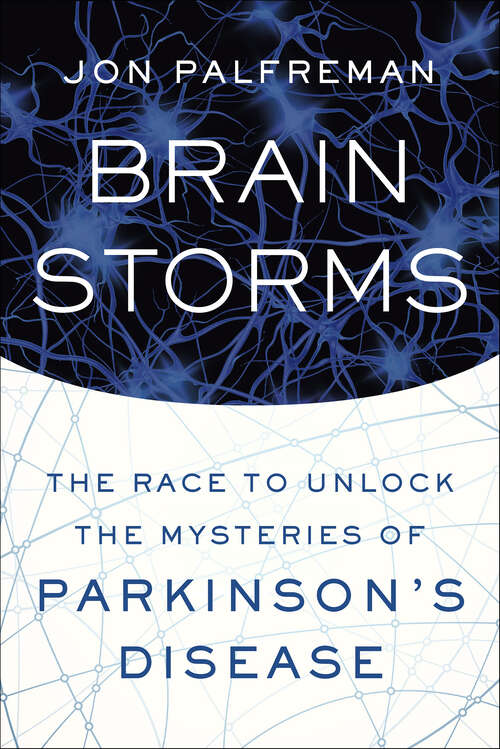 Book cover of Brain Storms: The Race to Unlock the Mysteries of Parkinson's Disease