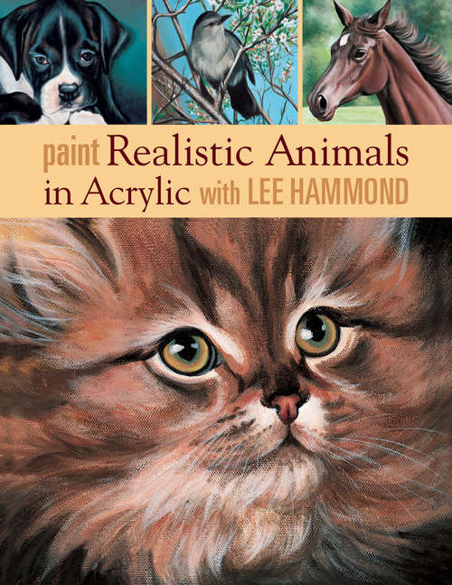 Book cover of paint Realistic Animals in Acrylic with LEE HAMMOND