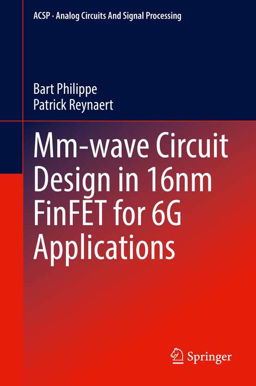 Book cover of Mm-wave Circuit Design in 16nm FinFET for 6G Applications (1st ed. 2023) (Analog Circuits and Signal Processing)