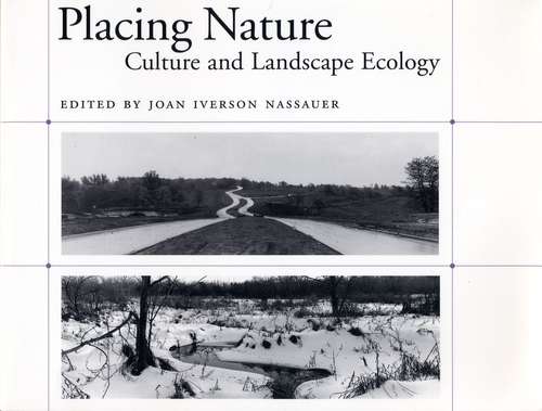 Book cover of Placing Nature: Culture And Landscape Ecology