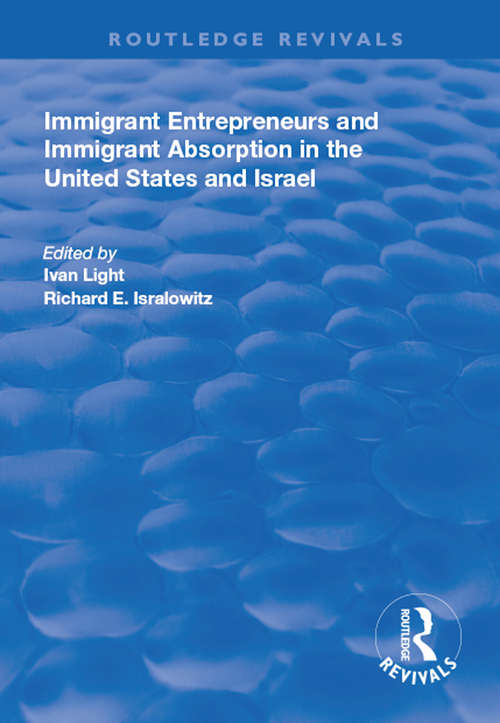 Book cover of Immigrant Entrepreneurs and Immigrants in the United States and Israel (Routledge Revivals)