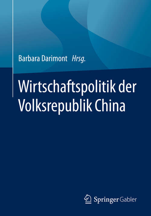 Book cover of Wirtschaftspolitik der Volksrepublik China (1. Aufl. 2020)