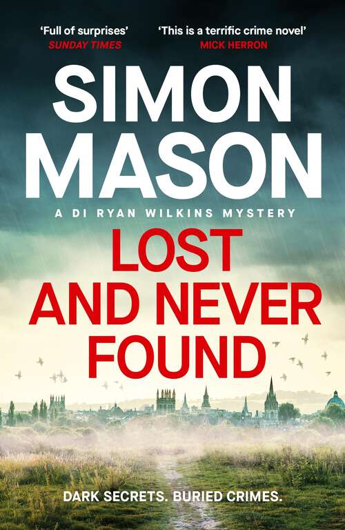 Book cover of Lost and Never Found: the twisty DI Ryan Wilkins Mystery set in Oxford (DI Ryan Wilkins Mysteries #3)