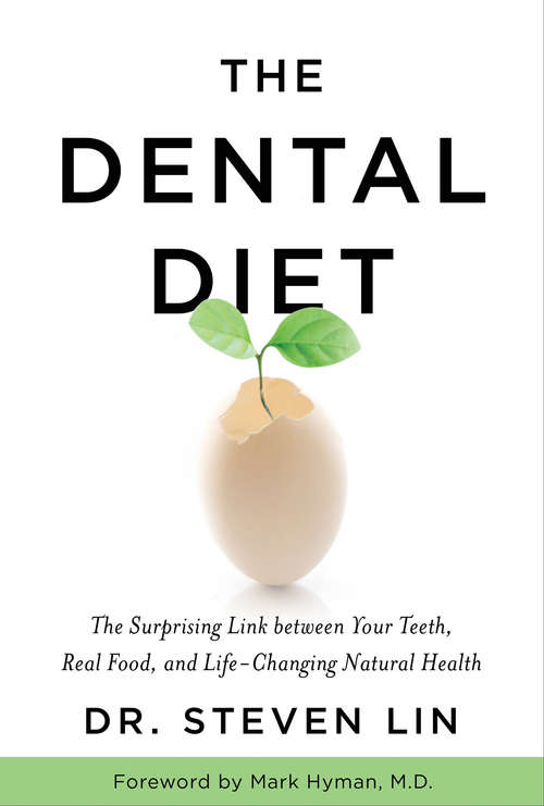 Book cover of The Dental Diet: The Surprising Link between Your Teeth, Real Food, and Life-Changing Natural Health