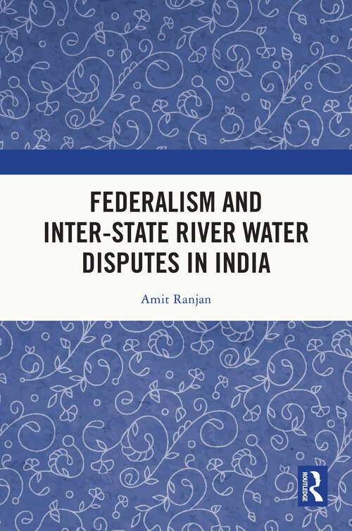 Book cover of Federalism and Inter-State River Water Disputes in India